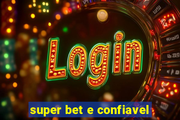 super bet e confiavel